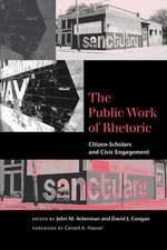 The Public Work of Rhetoric: Citizen-Scholars and Civil Engagement