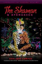 The Shaman & Ayahuasca