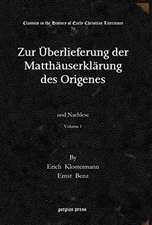 Zur UEberlieferung der Matthauserklarung des Origenes (Vol 1)