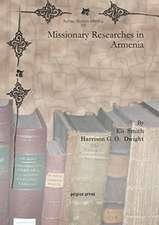 Smith, E: Missionary Researches in Armenia