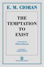 Cioran, E: Temptation to Exist