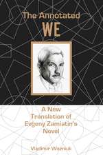 The Annotated We: A New Translation of Evgeny Zamiatin’s Novel