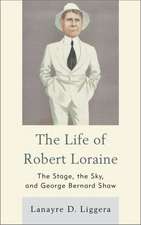 The Life of Robert Loraine