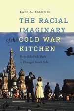 The Racial Imaginary of the Cold War Kitchen: From Sokol’niki Park to Chicago’s South Side