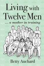 Living with Twelve Men