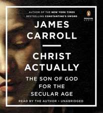 Christ Actually: The Son of God for the Secular Age