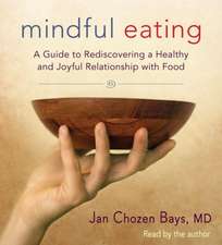 Mindful Eating: A Guide to Rediscovering a Healthy and Joyful Relationship with Food