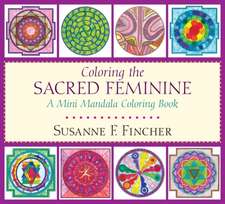 Coloring the Sacred Feminine: A Mini Mandala Coloring Book