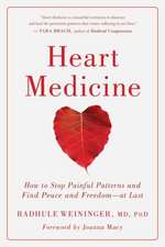 Heart Medicine: How to Stop Painful Patterns and Find Peace and Freedom--At Last