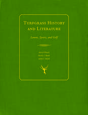 Turfgrass History and Literature: Lawns, Sports, and Golf