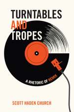 Turntables and Tropes: A Rhetoric of Remix