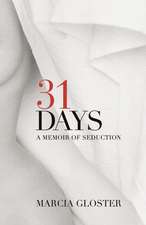 31 Days: A Memoir of Seduction