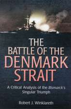 The Battle of Denmark Strait: A Critical Analysis of the Bismarck's Singular Triumph