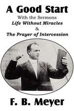 A Good Start, with the Surmons Life Without Miracles and the Prayer of Intercession