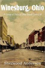 Winesburg, Ohio, a Group of Tales of Ohio Small-Town Life