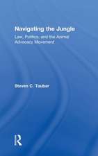 Navigating the Jungle: Law, Politics, and the Animal Advocacy Movement