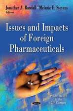 Issues & Impacts of Foreign Pharmaceuticals