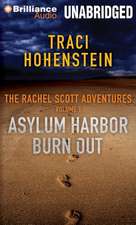 The Rachel Scott Adventures, Volume 1: Asylum Harbor and Burn Out