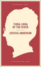 Tirra Lirra By The River: A Novel