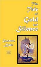 The Tale of Gold and Silence