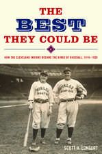 The Best They Could Be: How the Cleveland Indians became the Kings of Baseball, 1916-1920