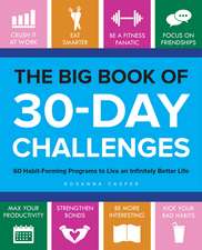 The Big Book of 30-Day Challenges: 60 Habit-Forming Programs to Live an Infinitely Better Life