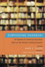 Surpassing Shanghai: An Agenda for American Education Built on the World's Leading Systems