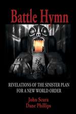 Battle Hymn: Revelations of the Sinister Plan for a New World Order