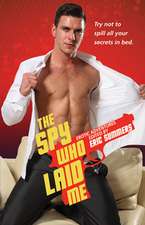 The Spy Who Laid Me