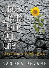 Grace Greater Than Our Grief