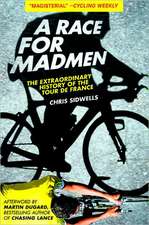 A Race for Madmen: The History of the Tour de France