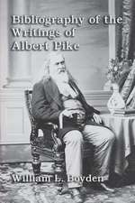 Bibliography of the Writings of Albert Pike