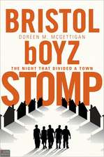 Bristol Boyz Stomp: The Night That Divided a Town