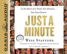 Just a Minute: In the Heart of a Child, One Moment...Can Last Forever