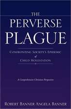 The Perverse Plague: Five Years with Doc and Cindy Blackmore