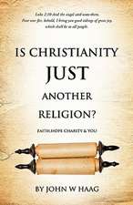 Is Christianity Just Another Religion?