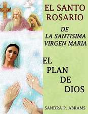 El Santo Rosario de La Santisima Virgen Maria