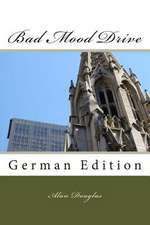 Bad Mood Drive: German Edition