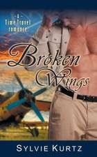 Broken Wings (a Time Travel Romance): The Jewish Engineer Behind Hitler's Volkswagen