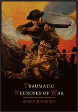 The Traumatic Neuroses of War