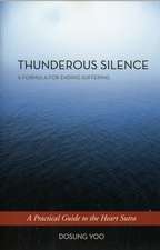 Thunderous Silence: A Practical Guide to the Heart Sutra