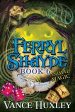 Ferryl Shayde - Book 6 - Animal Magic