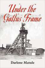 Under the Gallus Frame