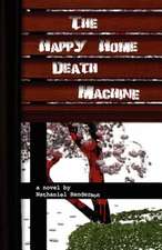 The Happy Home Death Machine