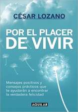 Por el placer de vivir (New Ed.) (Spanish Edition)