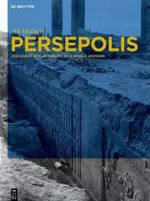 Persepolis: Discovery and Afterlife of a World Wonder