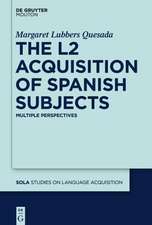 The L2 Acquisition of Spanish Subjects: Multiple Perspectives