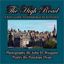 The High Road--A Kid's Guide to Edinburgh in Scotland: A Re-Telling of the Picture of Dorian Gray