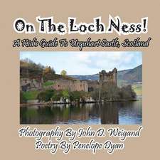 On the Loch Ness! a Kid's Guide to Urquhart Castle, Scotland: A Re-Telling of the Picture of Dorian Gray