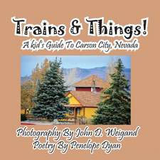 Trains & Things! a Kid's Guide to Carson City, Nevada: A Re-Telling of the Picture of Dorian Gray